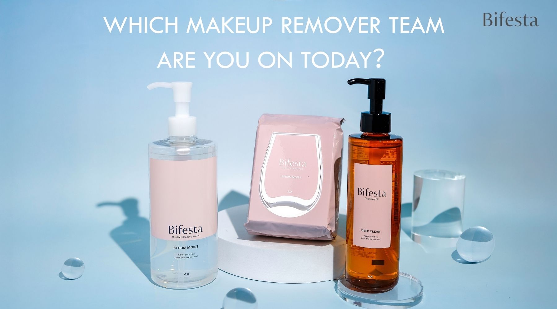Bifesta makeup remover campaign | Which makeup remover team are you on today? | Bifesta cleansing water, serum moist wipes and deep clear cleansing oil